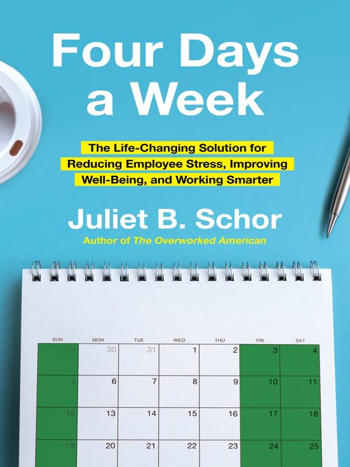 Title details for Four Days a Week by Juliet Schor - Available